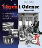 I byen i Odense, 1950-1980. Bind 3