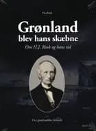 Grønland blev hans skæbne af Pia Rink
