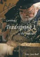 Lærebog i trædrejning 1