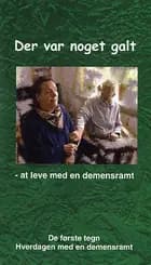 Der var noget galt - at leve med en demensramt