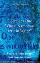 "Here lies one whose name was writ in water"
