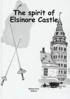 The Tale of The Spirit of Elsinore Castle