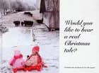 Would you like to hear a real Christmas tale?