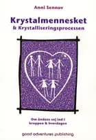 Krystalmennesket & Krystalliseringsprocessen