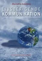 Livsberigende Kommunikation af Marshall B. Rosenberg