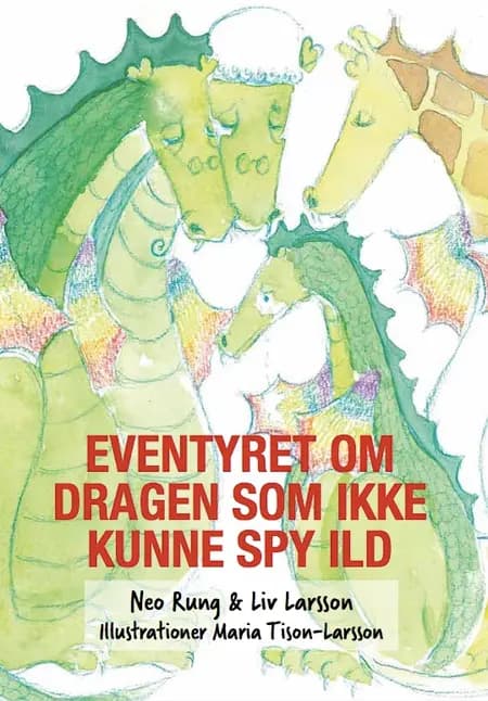 Eventyret om dragen som ikke kunne spy ild af Neo Rung