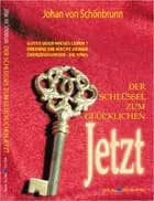 Der Schlüssel zum glücklichen jetzt