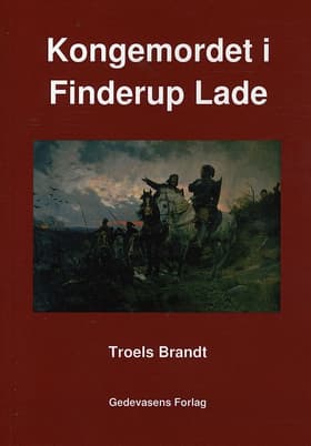 Kongemordet i Finderup Lade af Troels Brandt