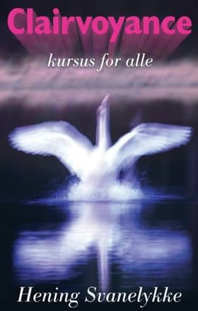 Clairvoyance - kursus for alle af Hening Svanelykke