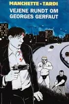 Vejene rundt om Georges Gerfaut af Jean-Patrick Manchette og Jean-Patrick Manchette