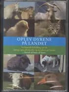 Oplev dyrene på landet En levende billedbog om de mange spændende dyr og dyrelivet på landet