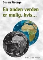 En anden verden er mulig, hvis...