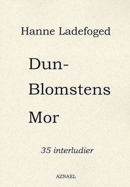 Dunblomstens mor af Hanne Ladefoged