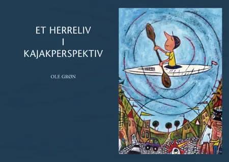 Et Herreliv i kajakperspektiv af Ole Grøn
