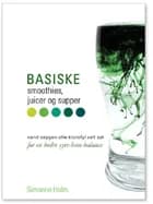 Basiske smoothies, juicer og supper af Simonne Holm