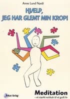 Hjælp, jeg har glemt min krop! af Anne Lund Nardi