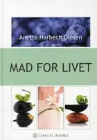 Mad For Livet af Anette Harbech Olesen