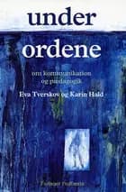 Under ordene - om kommunikation og pædagogik