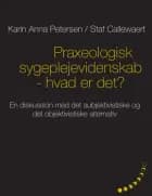 Praxeologisk sygeplejevidenskab - hvad er det?