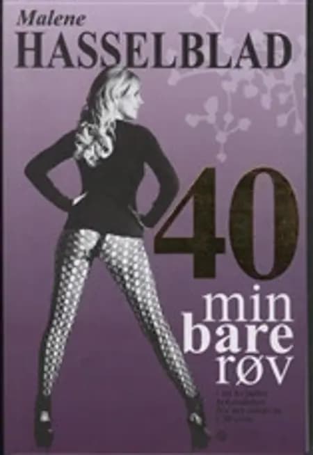 40 min bare røv af Malene Hasselblad