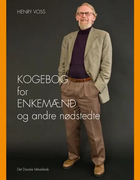 Kogebog for enkemænd og andre nødstedte af Henry Voss