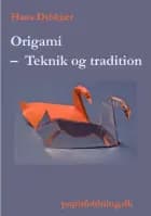 Origami - Teknik og tradition af Hans Dybkjær