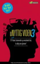 Unyttig viden 3 af Sascha Chaimowicz og Oliver Stolle