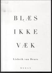 Blæs ikke væk af Lisbeth van Deurs