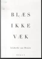 BLÆS IKKE VÆK