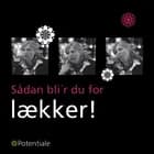 Sådan bli´r du for lækker!