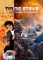 Tim og Steve - og de fremmede fra Red-dungerus af H. J. Gatti