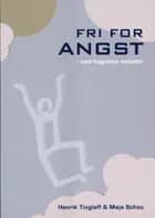 Fri for angst af Henrik Tingleff og Maja Schou
