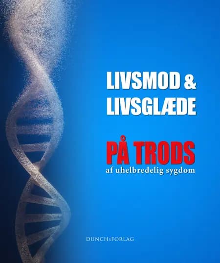 Livsmod & Livsglæde - PÅ TRODS af Annie Dunch