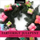 Farverigt julepynt af Tina Dalbøge