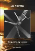 La Norma, sorg savn og succes af Aase Thomassen