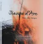 Jeanne d'Arc - Heks eller Helgen af Aase Thomassen