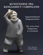 Kunstnerne fra Kangaamiut i Grønland Eqqumiitsuliortut Kangaamiormiut af Hans Christian Petersen og Birte Haagen