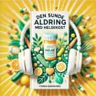 Den Sunde Aldring med Helsekost