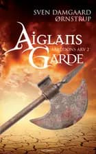 Aiglans Garde af Sven Damgaard Ørnstrup