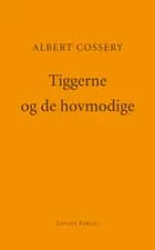 Tiggerne og de hovmodige af Albert Cossery