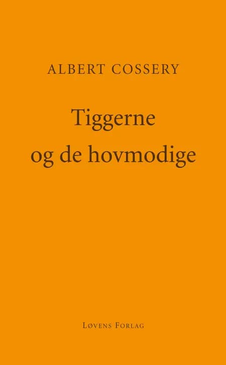 Tiggerne og de hovmodige af Albert Cossery