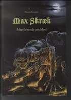 Max Skræk 1: Mere levende end død