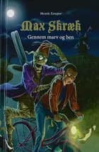 Max Skræk 4: Gennem marv og ben af Henrik Einspor