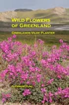Wild Flowers of Greenland - Grønlands vilde planter