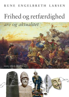 Frihed og retfærdighed - arv og aktualitet af Rune Engelbreth Larsen