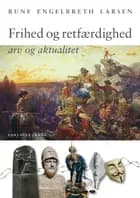 Frihed og retfærdighed - arv og aktualitet af Rune Engelbreth Larsen