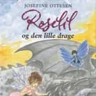 Roselil og den lille drage af Josefine Ottesen