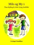 Milo og My 1 af Tina Sejling