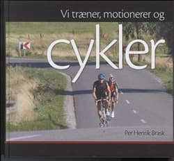 Vi træner, motionerer og cykler af Per Henrik Brask