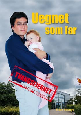 Uegnet som far af Ellen Stampe